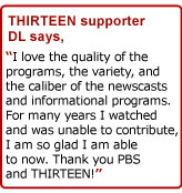 THIRTEEN supporter DL says,